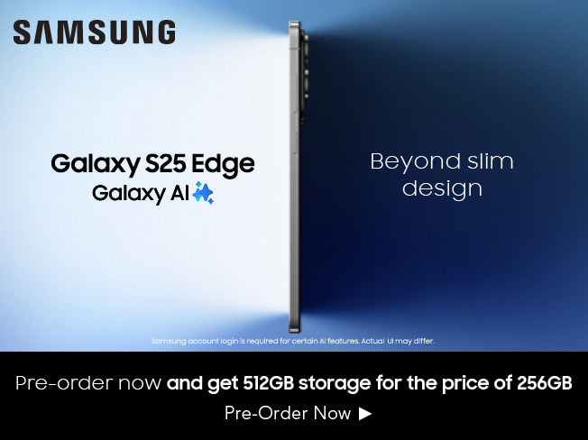 Pre-Order Samsung S25 Edge and get 512GB for the price of 256GB